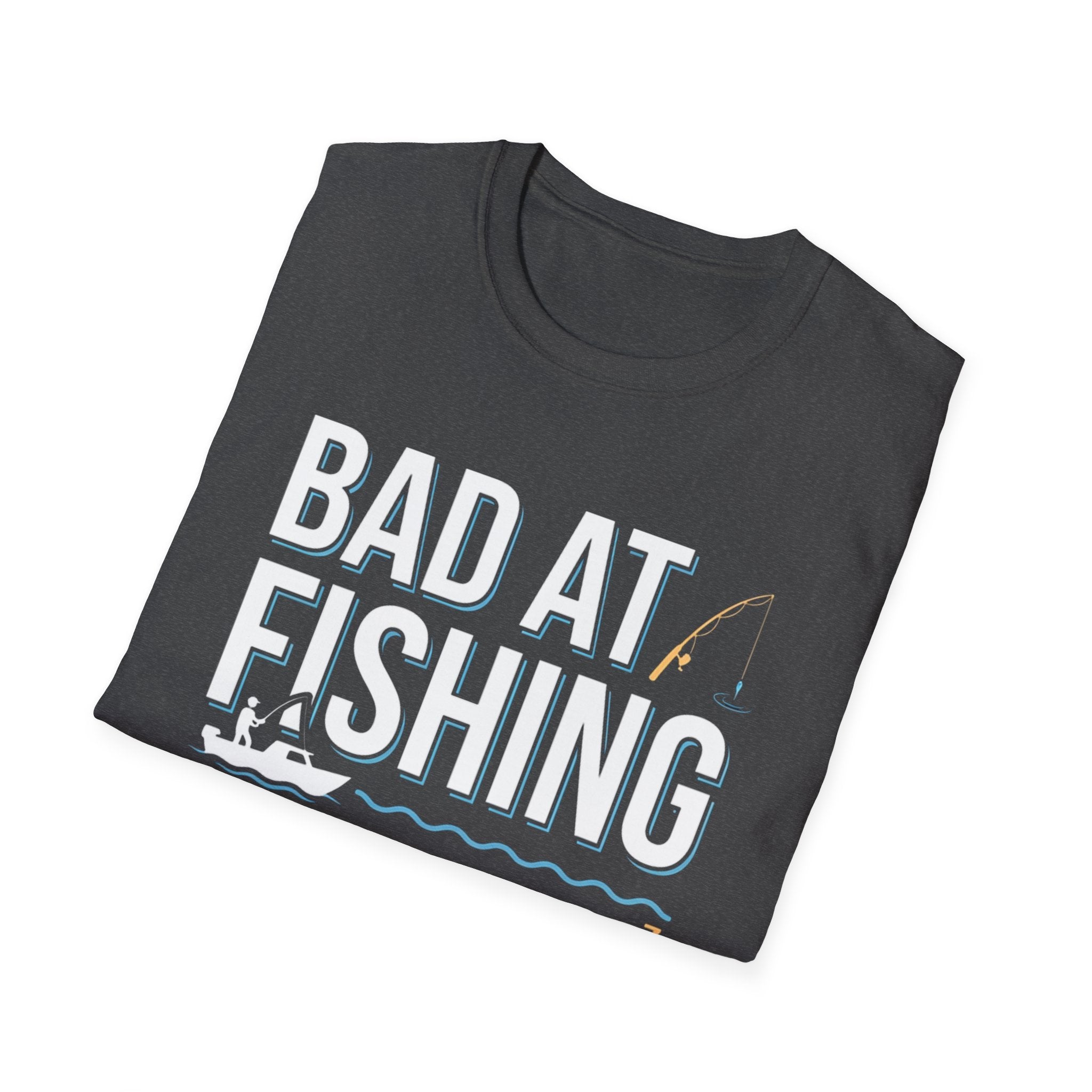 Bad At Fishing Good At Relaxing T-Shirt