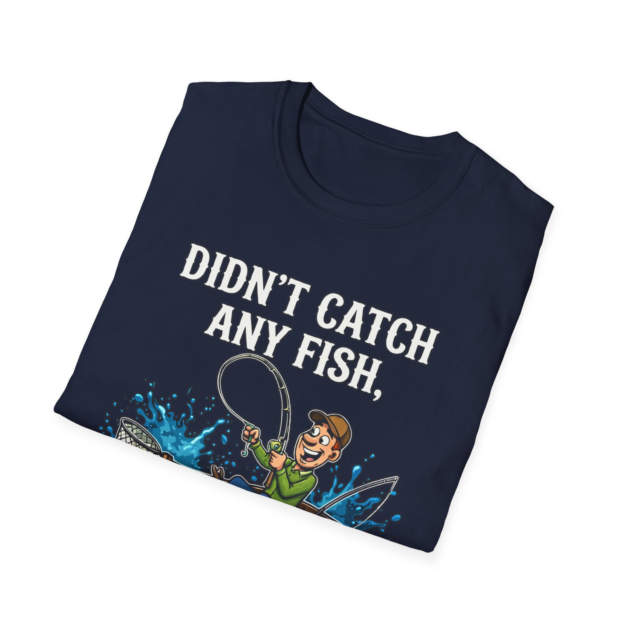Didn’t Catch Any Fish Still Happy T-Shirt