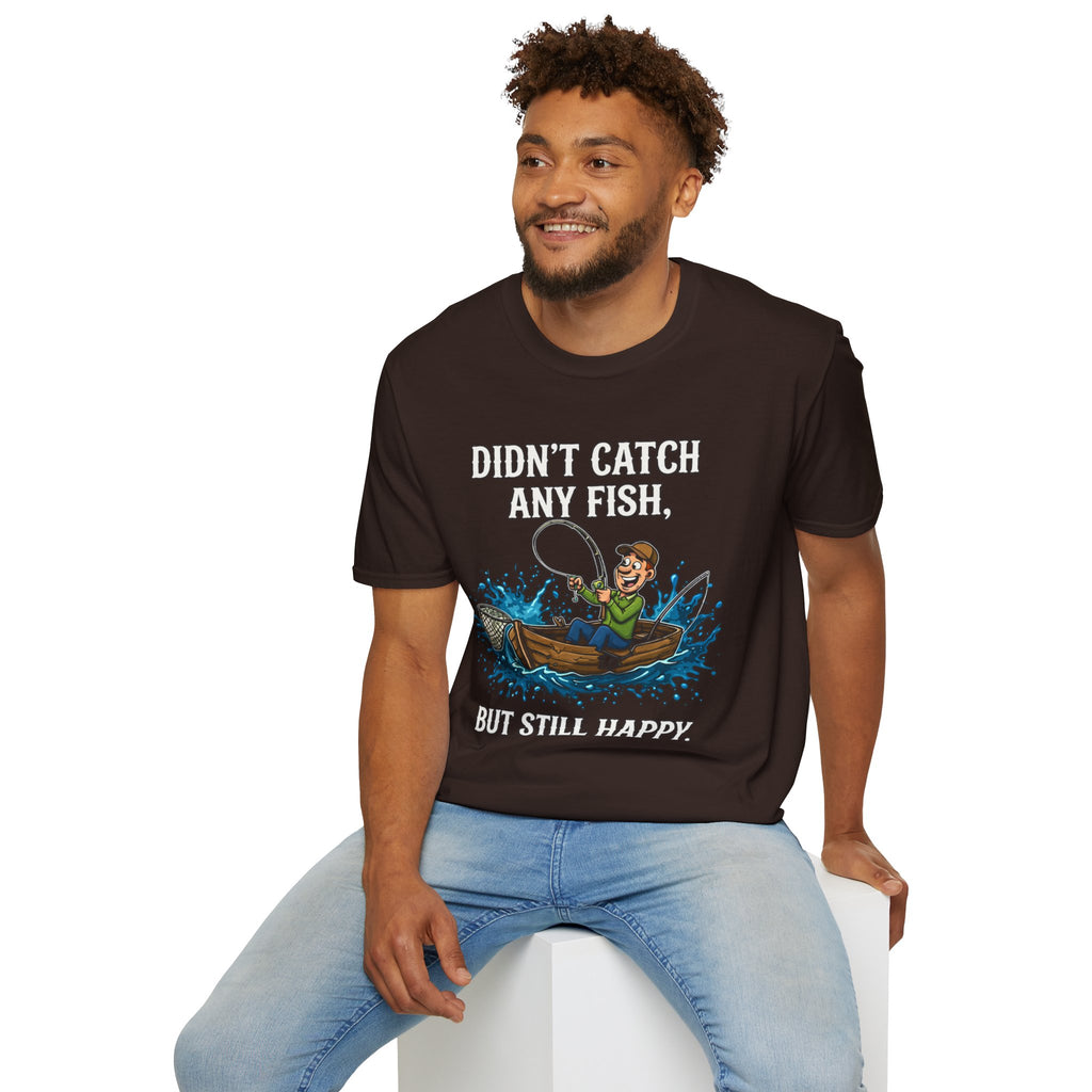 Didn’t Catch Any Fish Still Happy T-Shirt