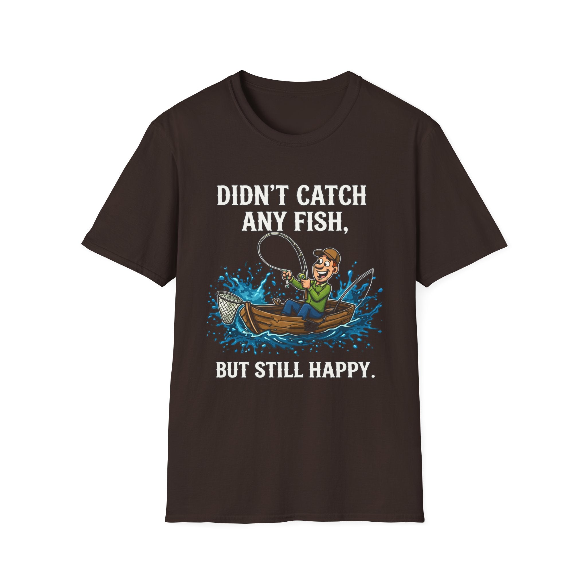 Didn’t Catch Any Fish Still Happy T-Shirt