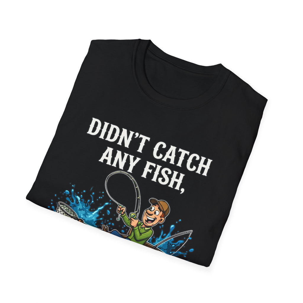 Didn’t Catch Any Fish Still Happy T-Shirt