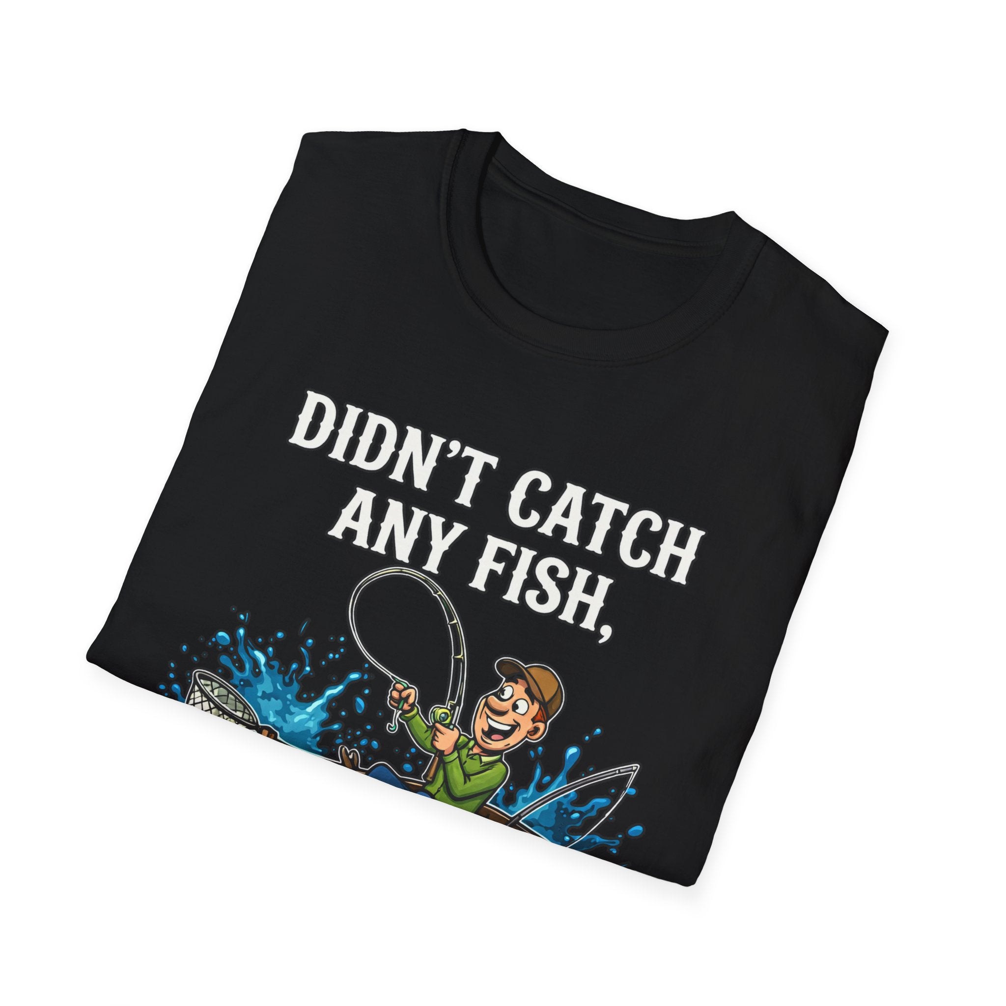 Didn’t Catch Any Fish Still Happy T-Shirt