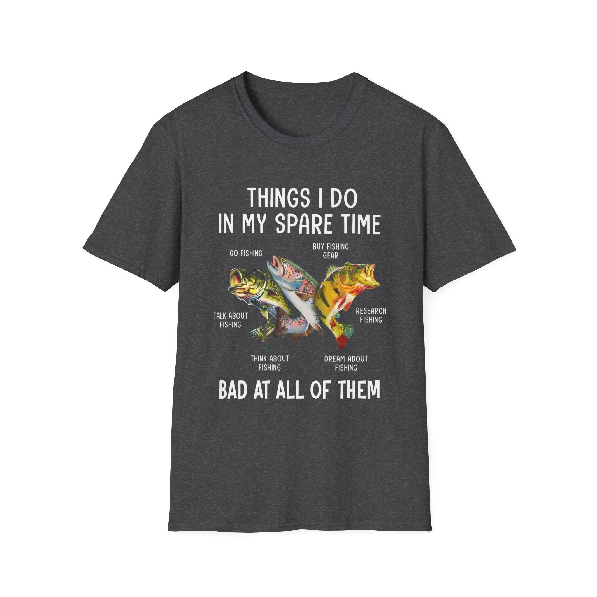 Bad At All Of Them Fishing T-Shirt