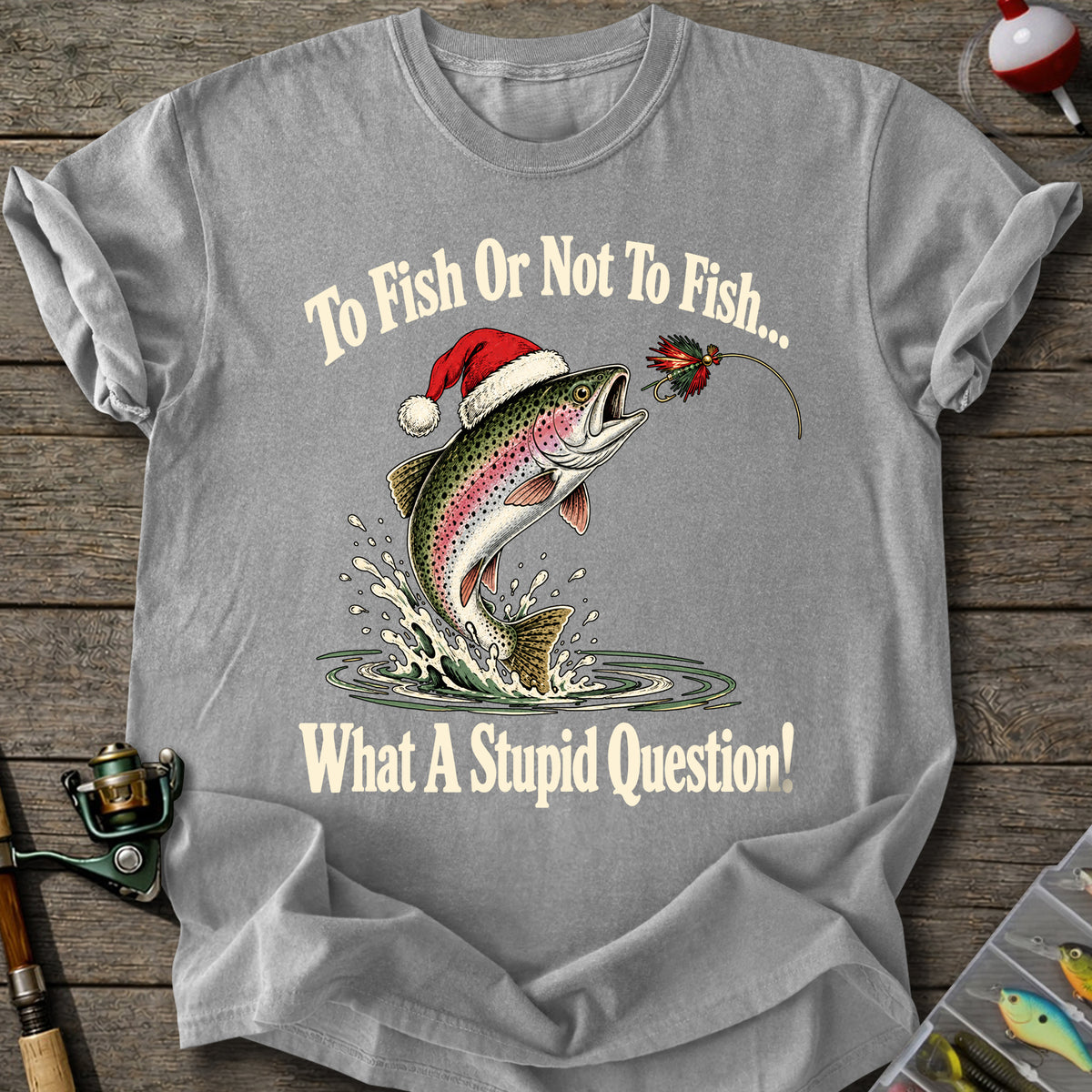 To Fish Or Not T-Shirt