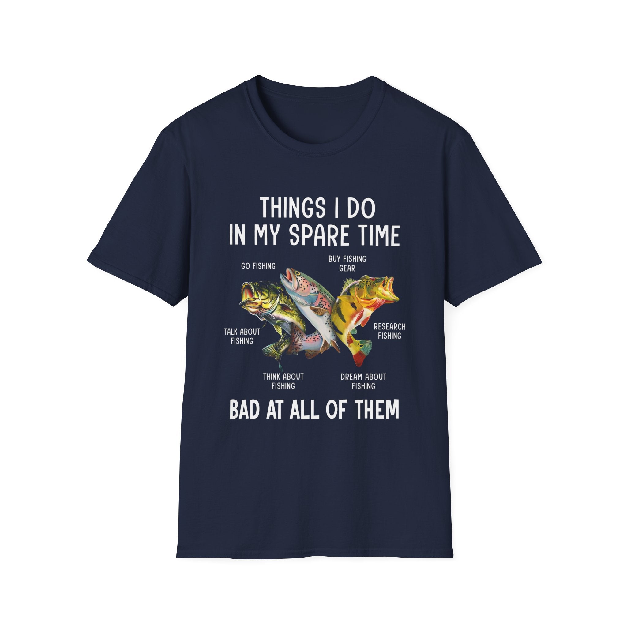 Bad At All Of Them Fishing T-Shirt
