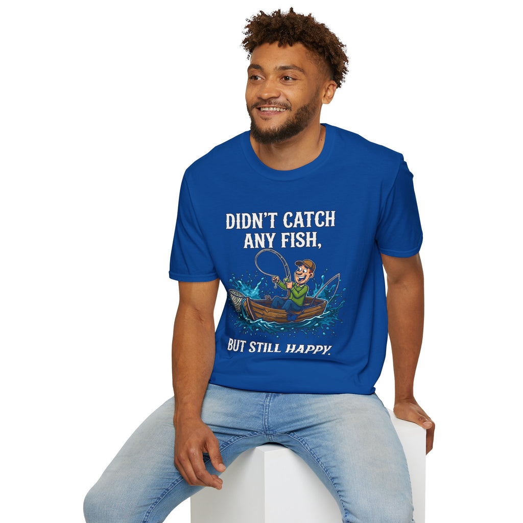 Didn’t Catch Any Fish Still Happy T-Shirt