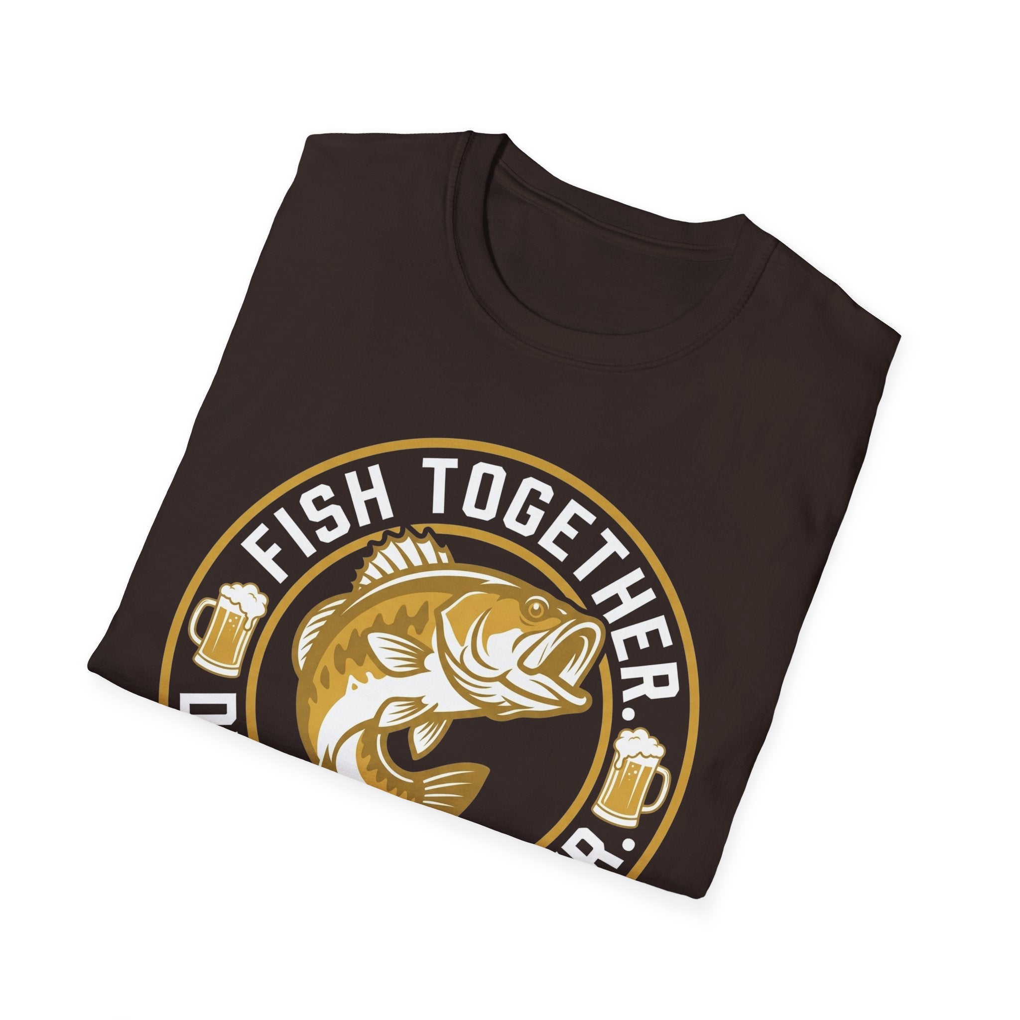 Fish Together Drink Together T-Shirt