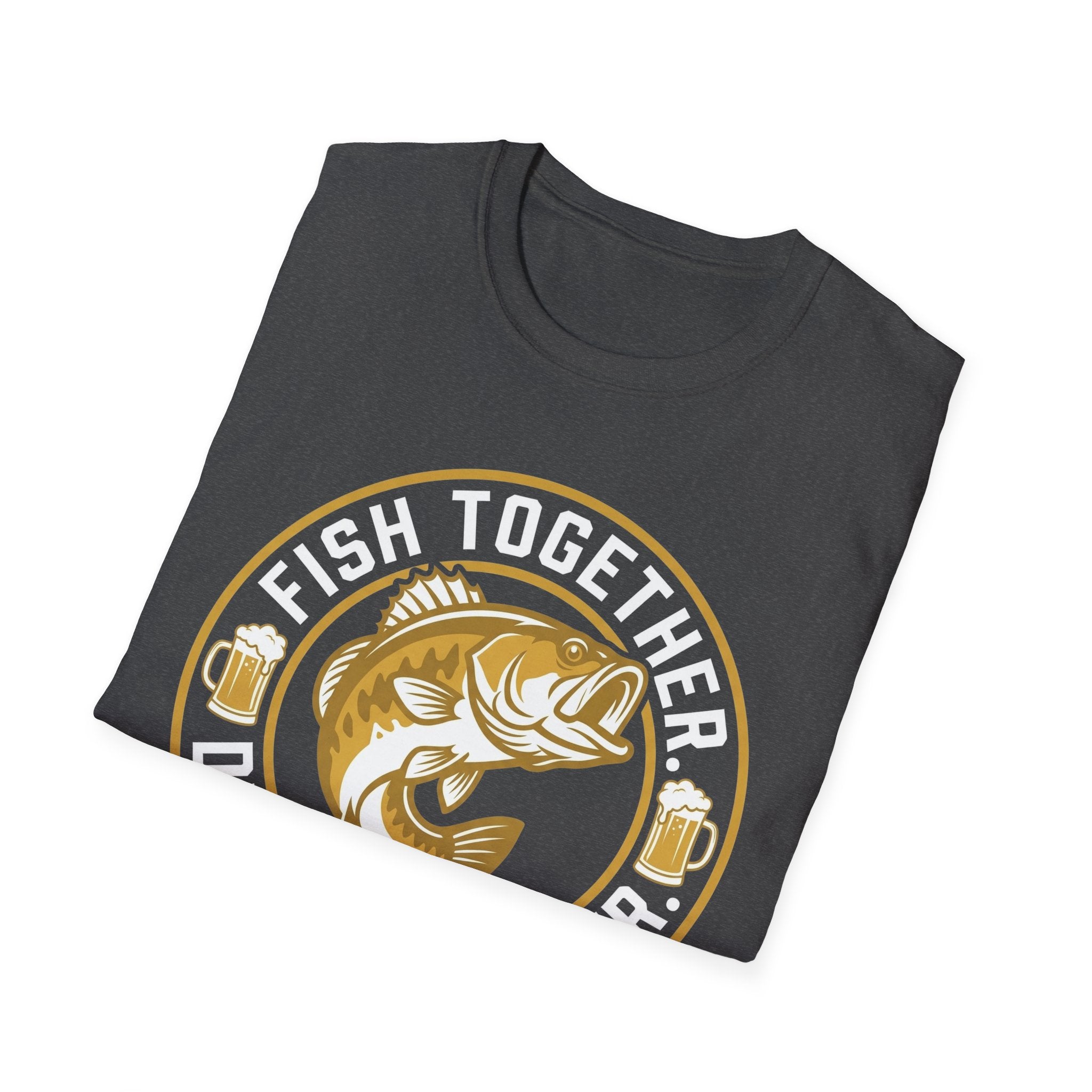 Fish Together Drink Together T-Shirt
