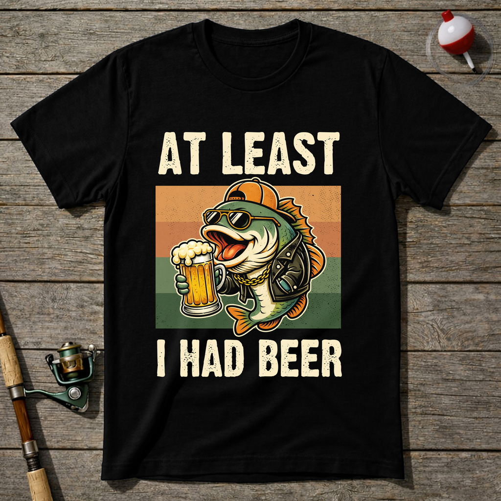 At Least I Had Beer T-Shirt — Black