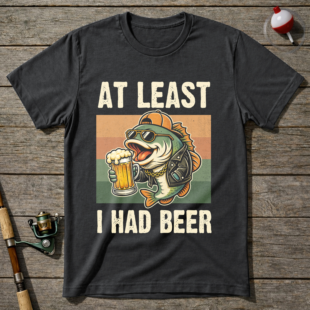 At Least I Had Beer T-Shirt — Charcoal