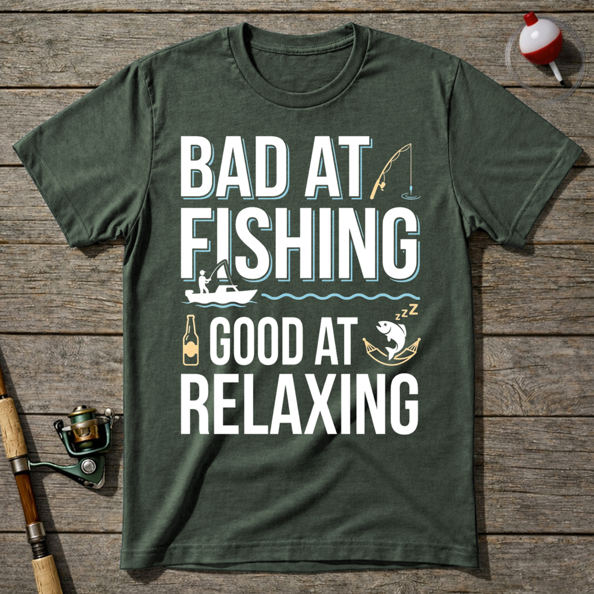 Bad At Fishing Good At Relaxing T-Shirt — Military Green