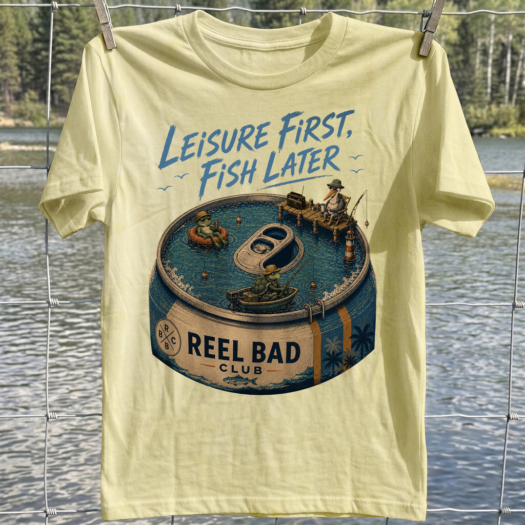 Leisure First, Fish Later T-shirt