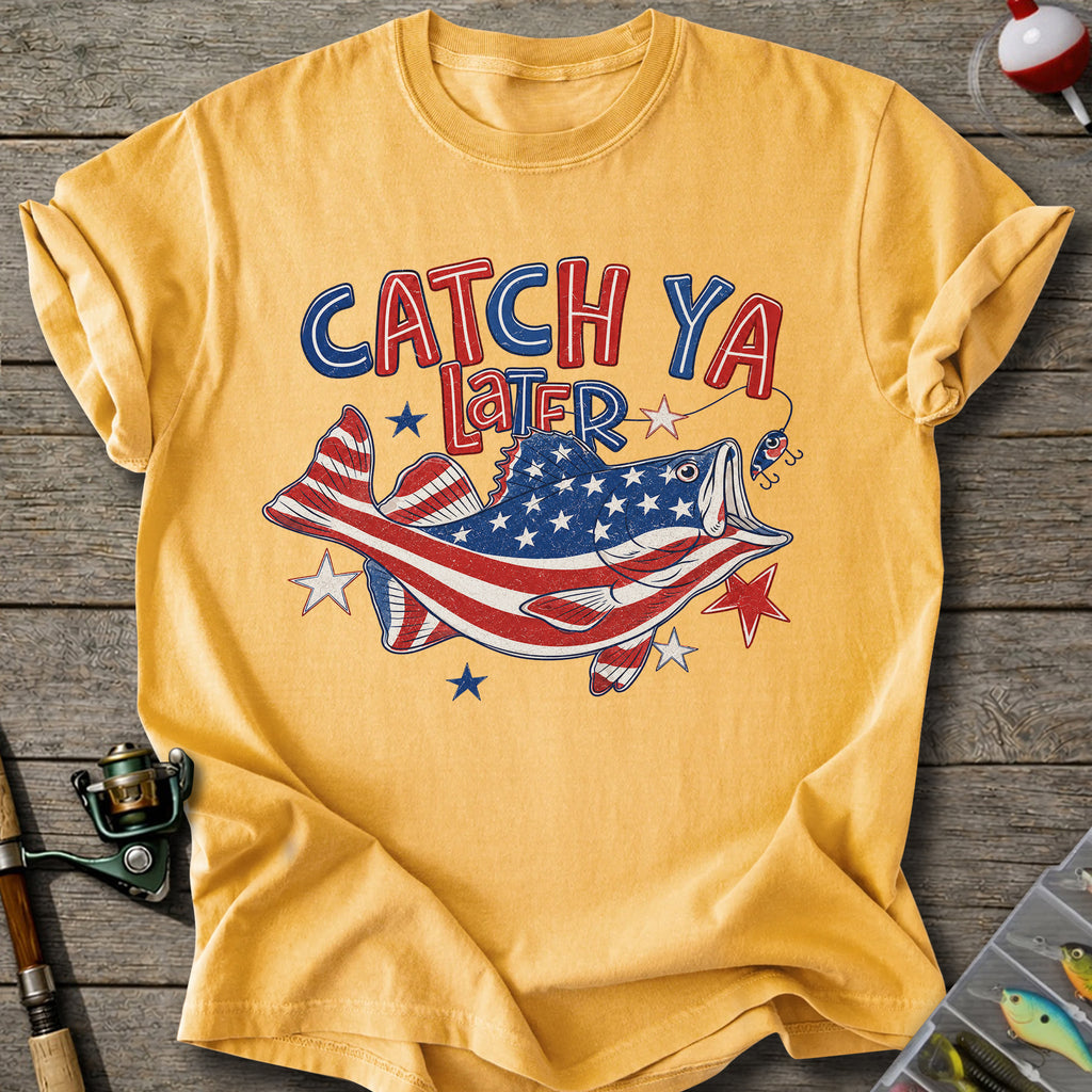 Patriotic Catch Ya T-shirt