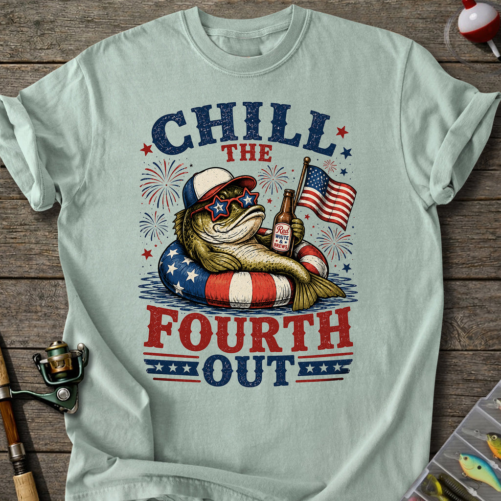 Chill the Fourth Out T-shirt