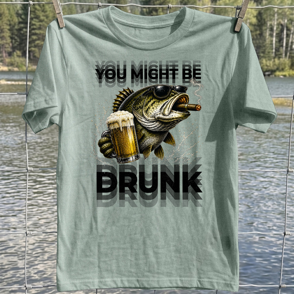 You Might Be Drunk T-Shirt