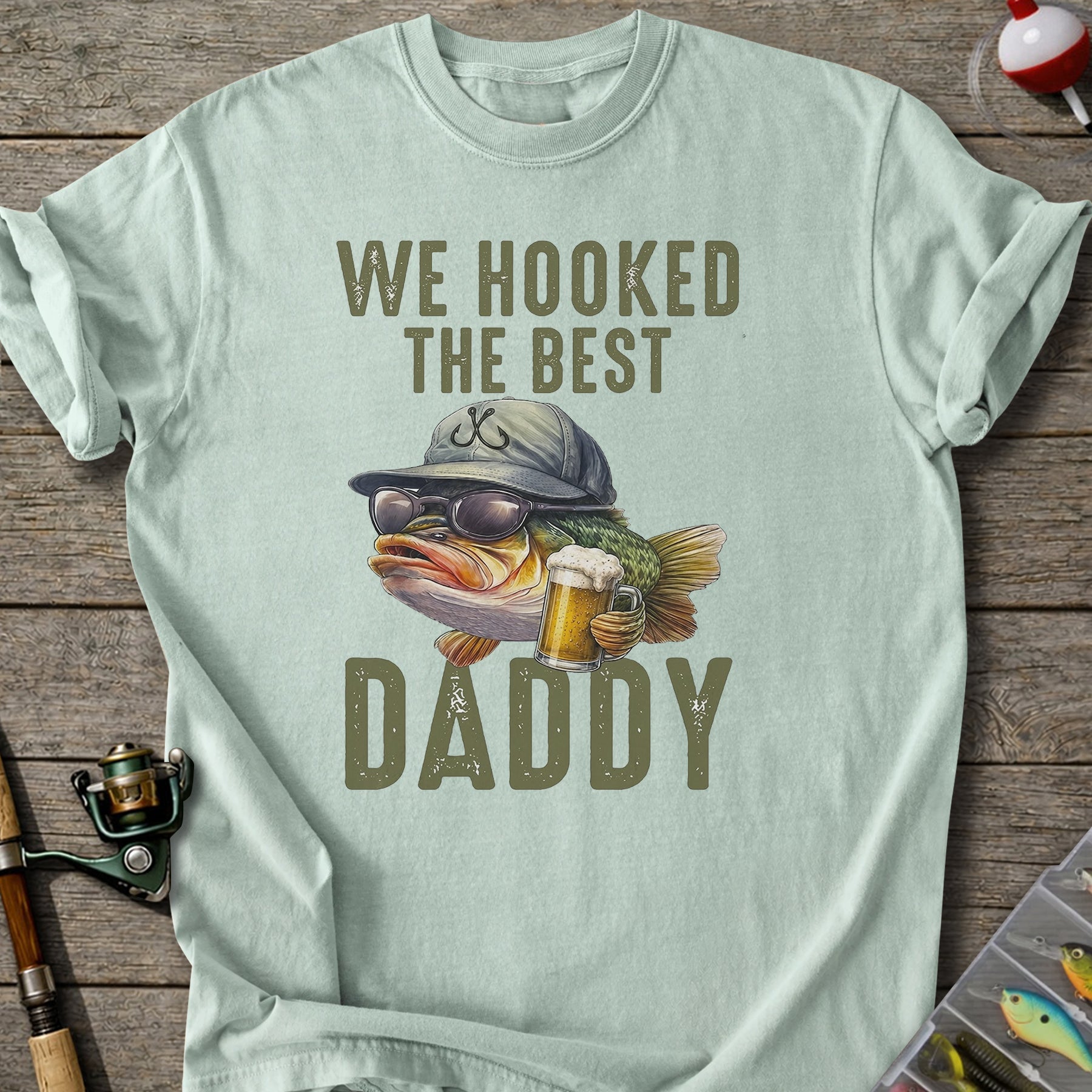 We Hooked Daddy T-shirt