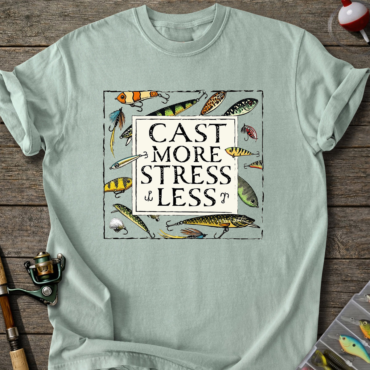 Cast More Stress Less T-Shirt
