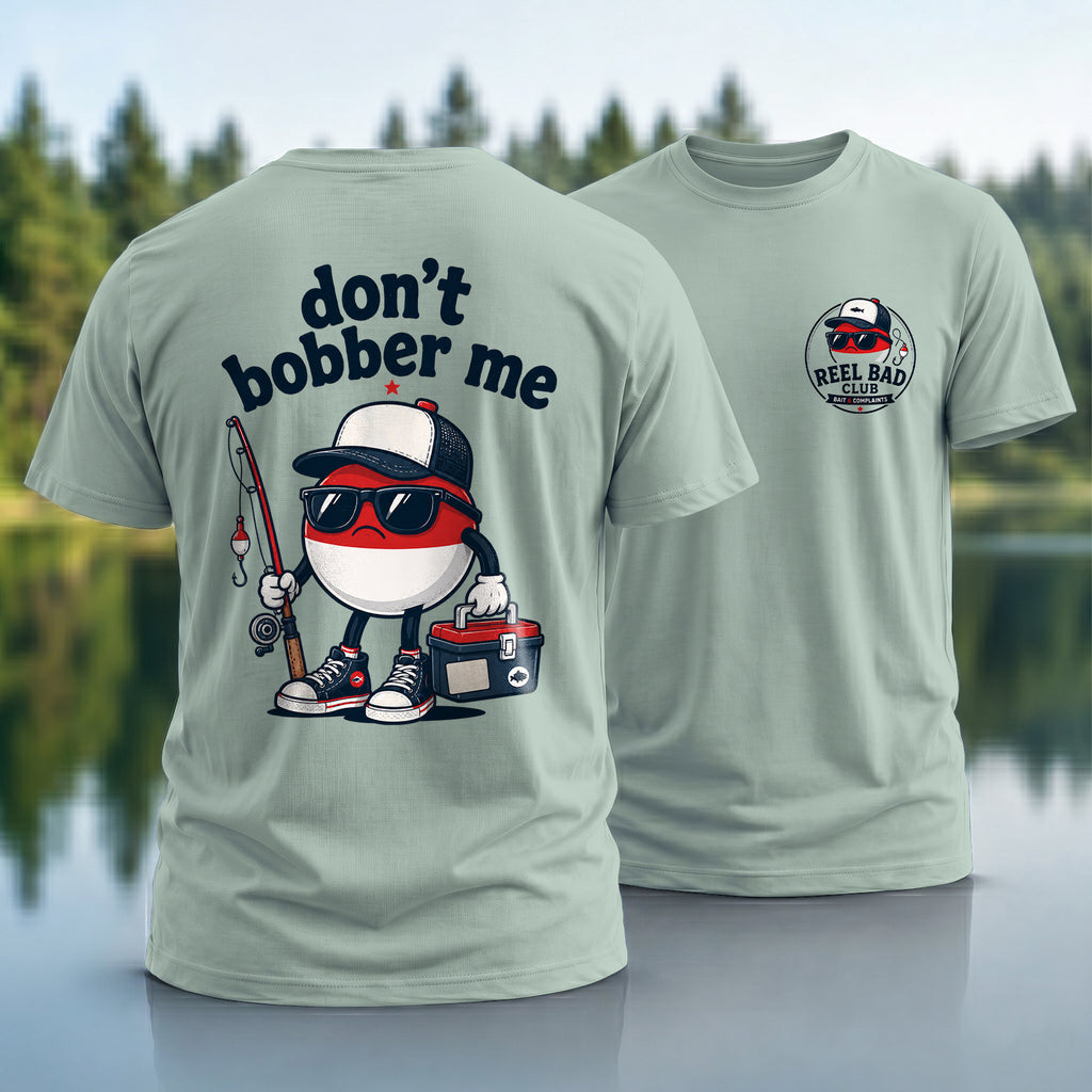 Don't Bobber Me T-shirt