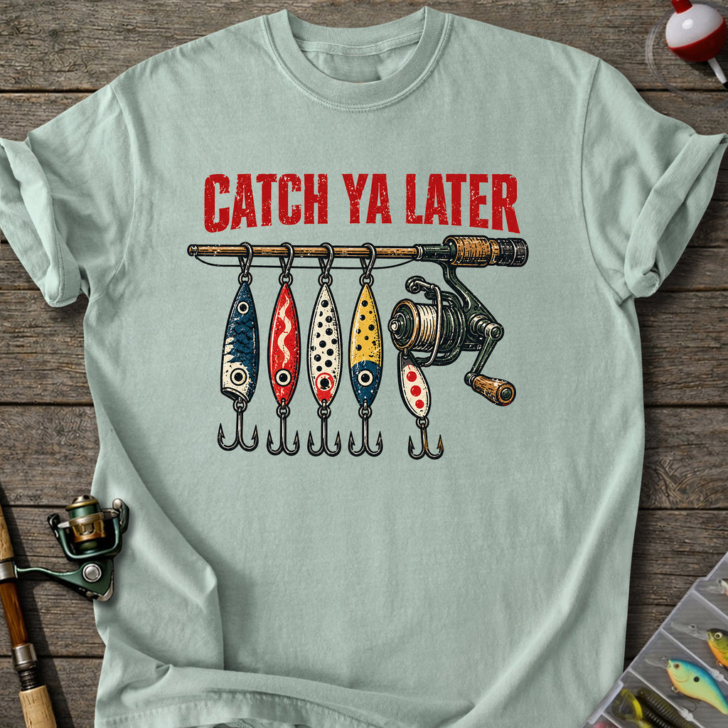 Catch Ya Later 2 T-Shirt