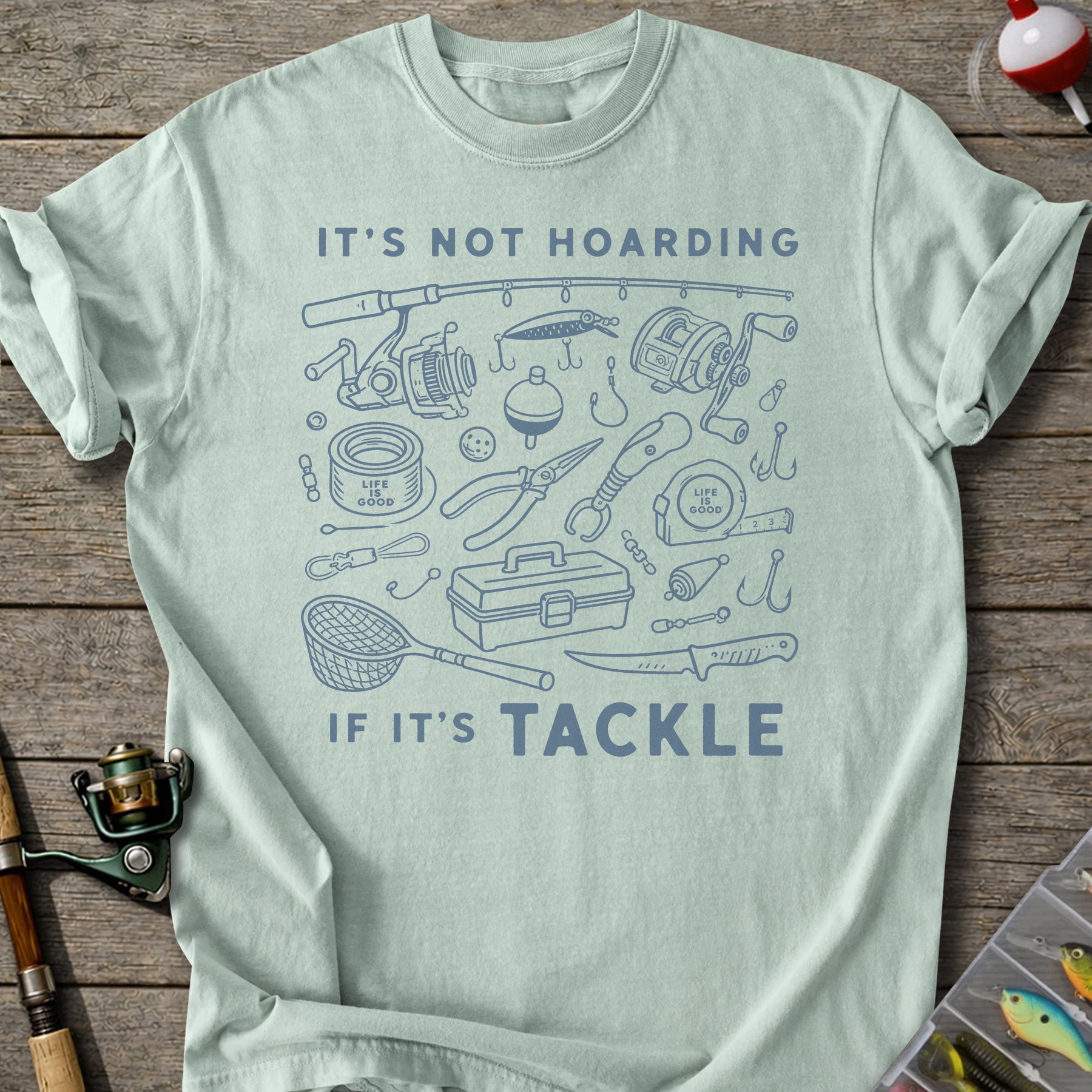 Not Hoarding If Tackle T-Shirt