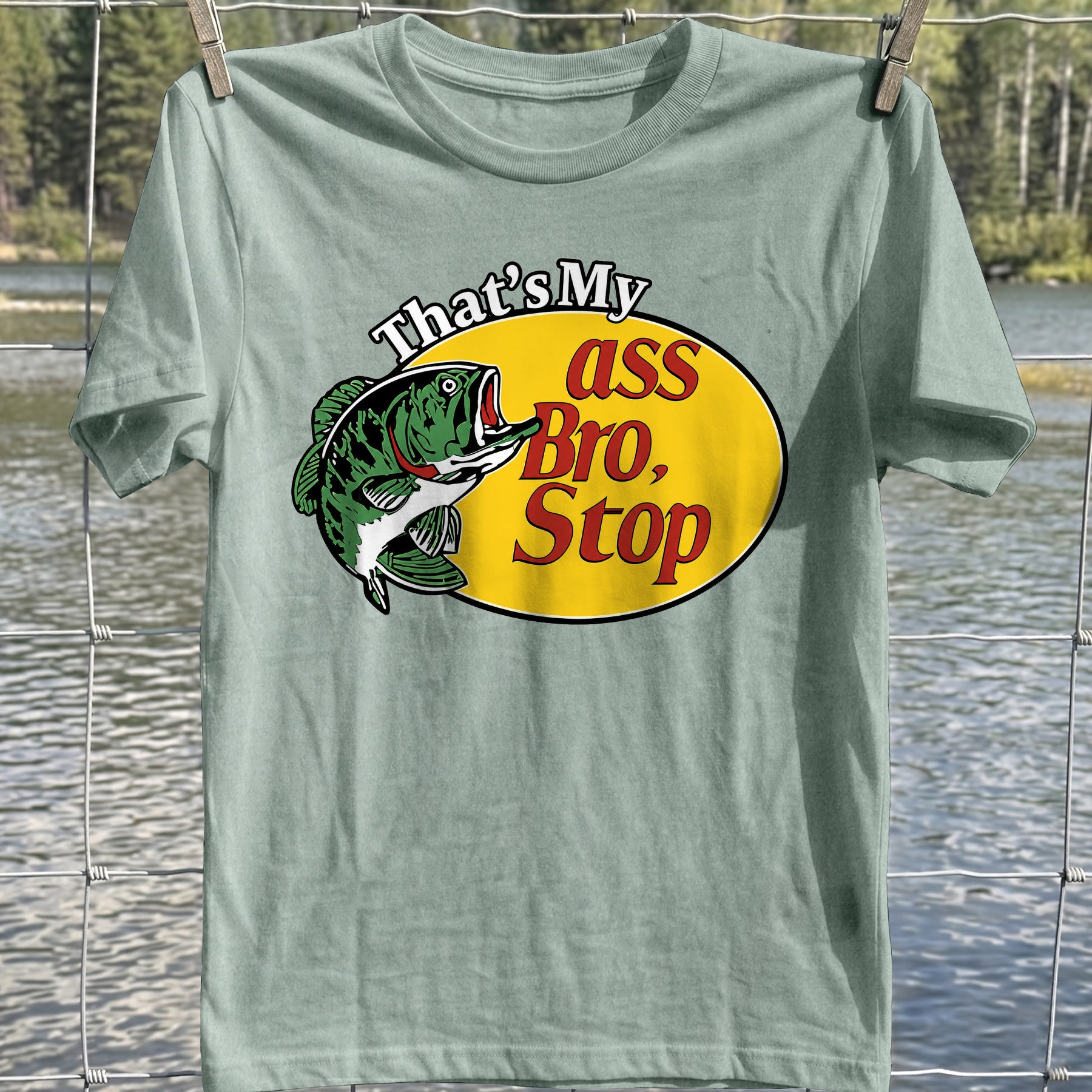 That's My Ass Bro T-Shirt