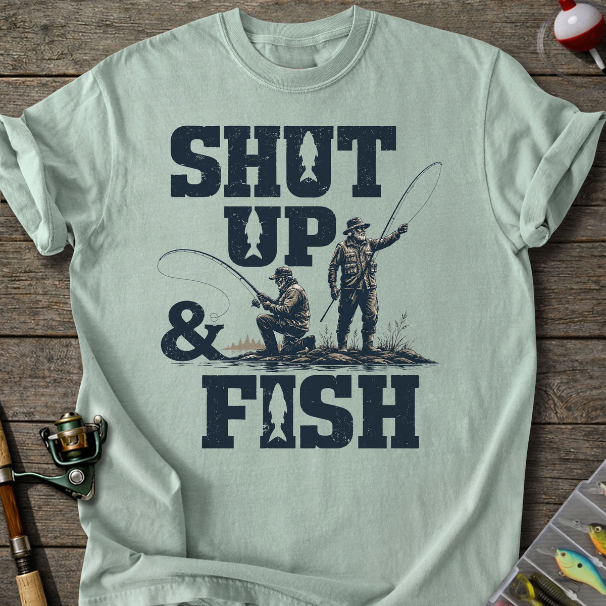 Shut Up & Fish T-Shirt