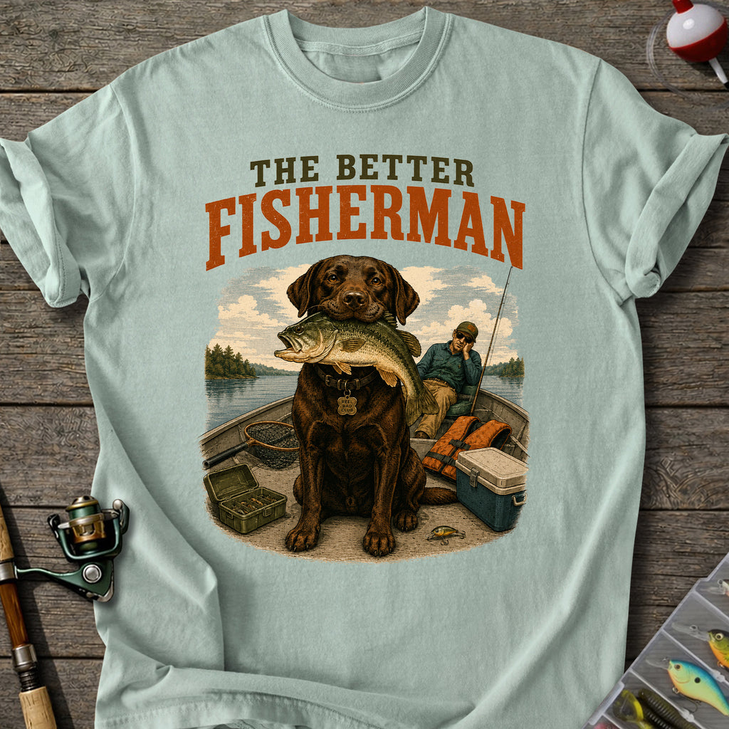 Better Fisherman T-Shirt