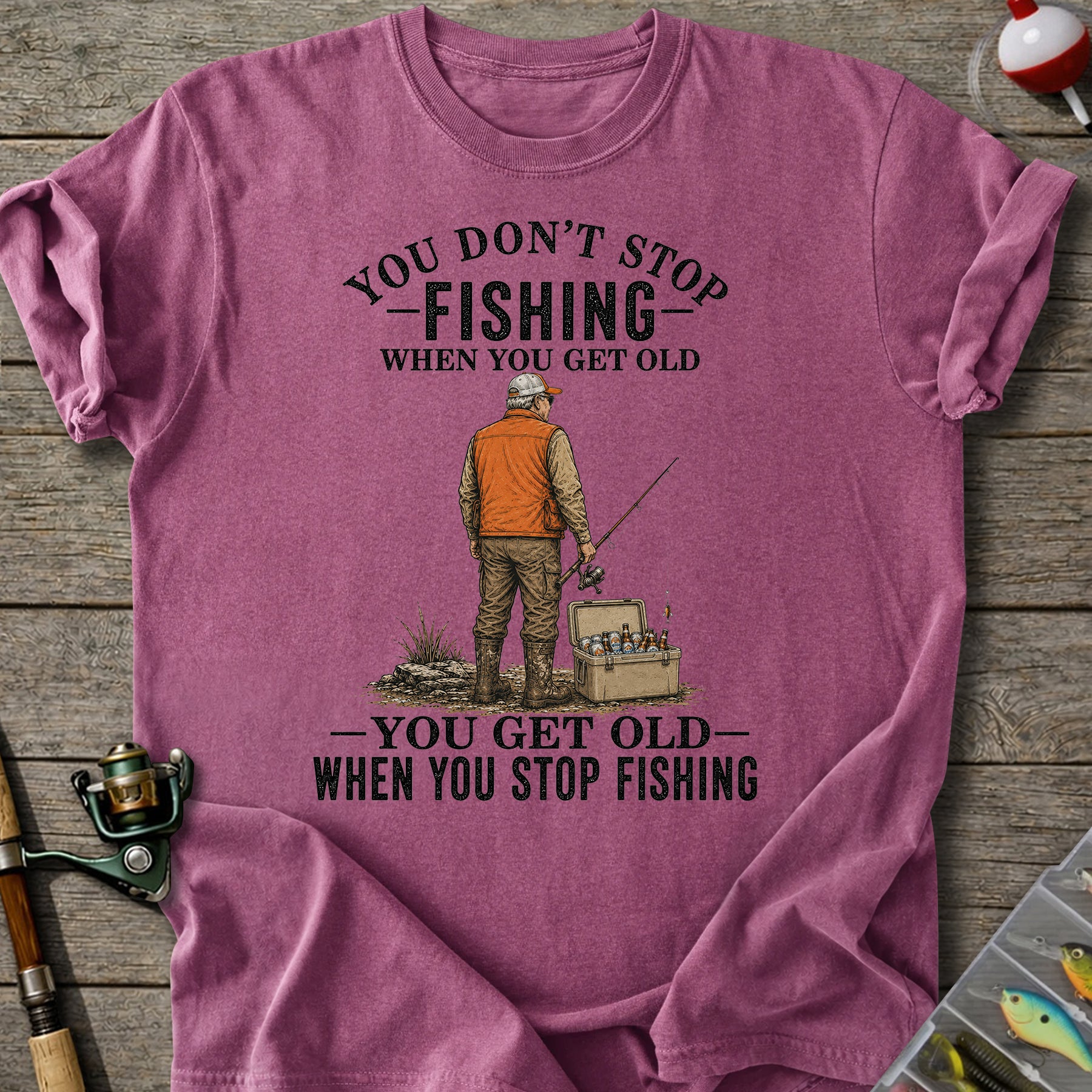 Get Old When Stop Fishing T-Shirt