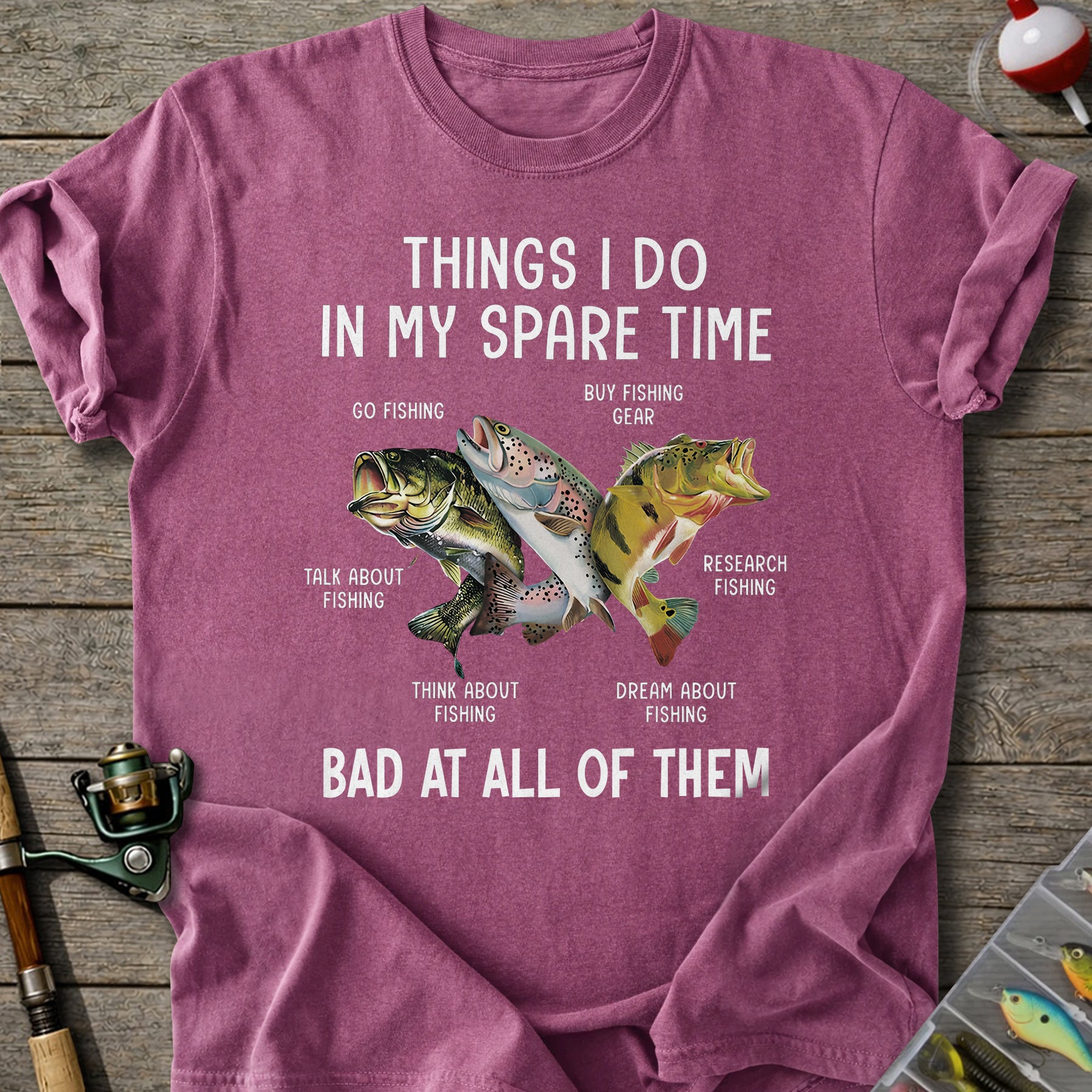 Bad At All Of Them Fishing T-Shirt