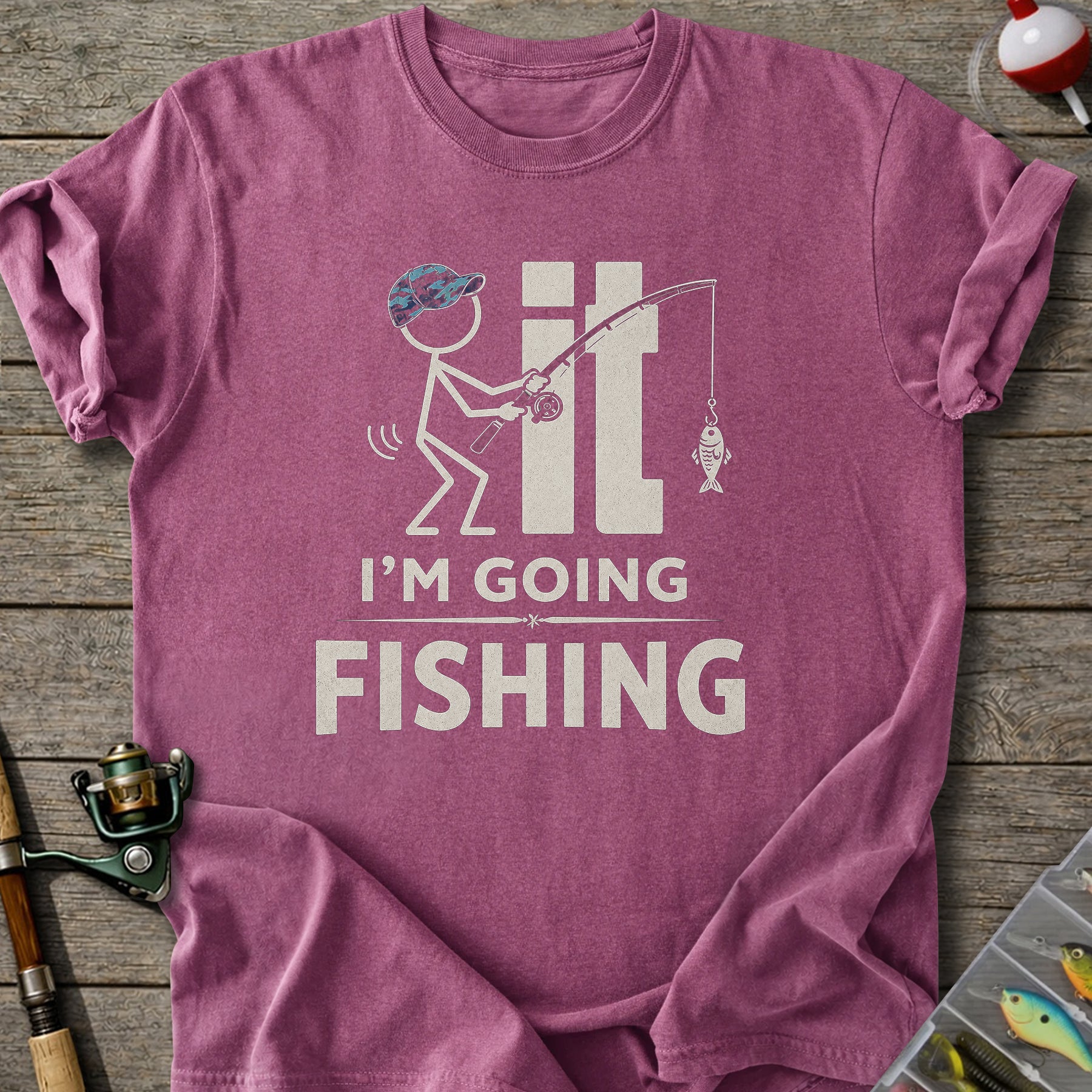 I'm Going Fishing T-Shirt