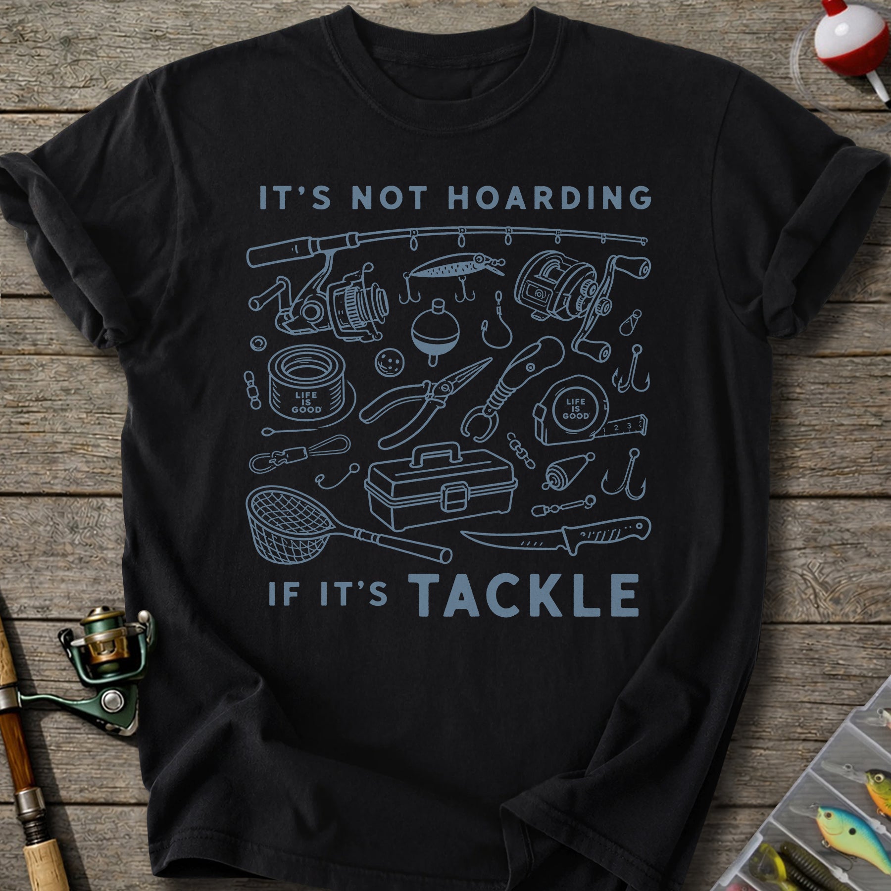 Not Hoarding If Tackle T-Shirt