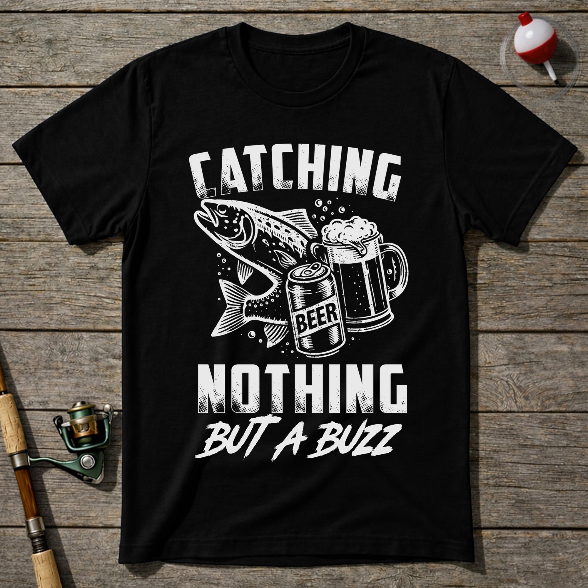Catching Nothing But A Buzz T-Shirt