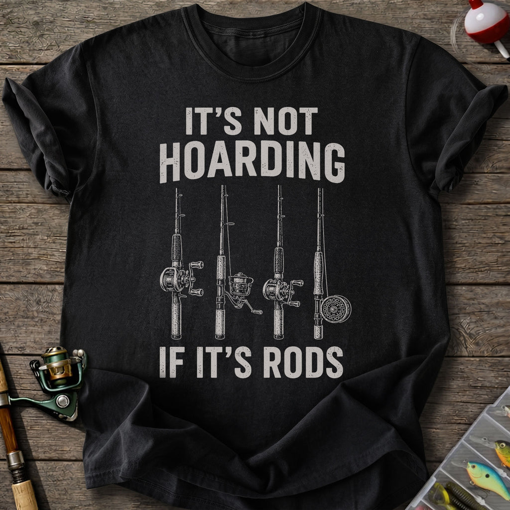 Fishing Rod Hoarder T-Shirt