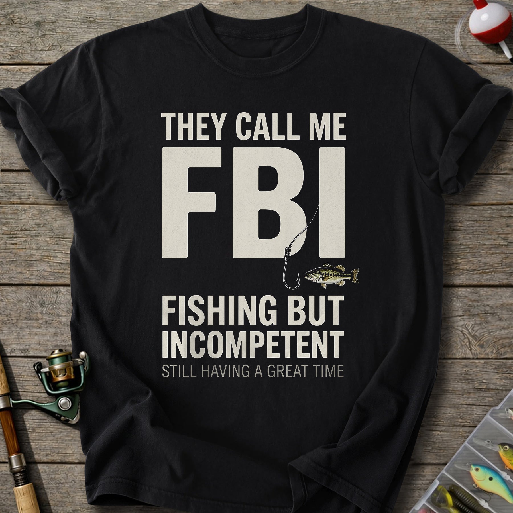 They Call Me FBI Fishing T-Shirt