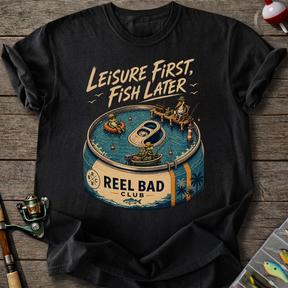 Leisure First, Fish Later T-shirt