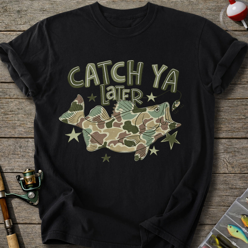 Catch Ya Later T-shirt