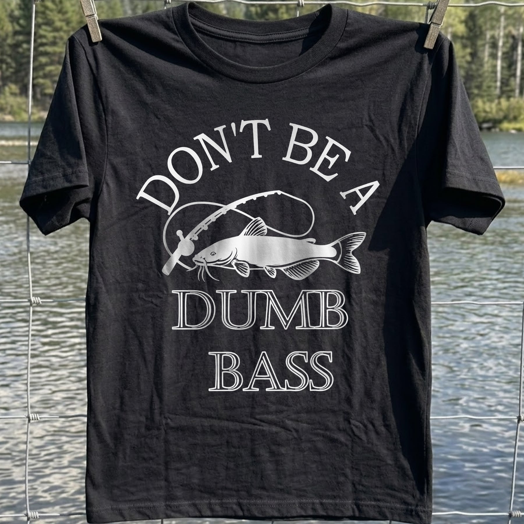 Don't Be A Dumb Bass T-Shirt
