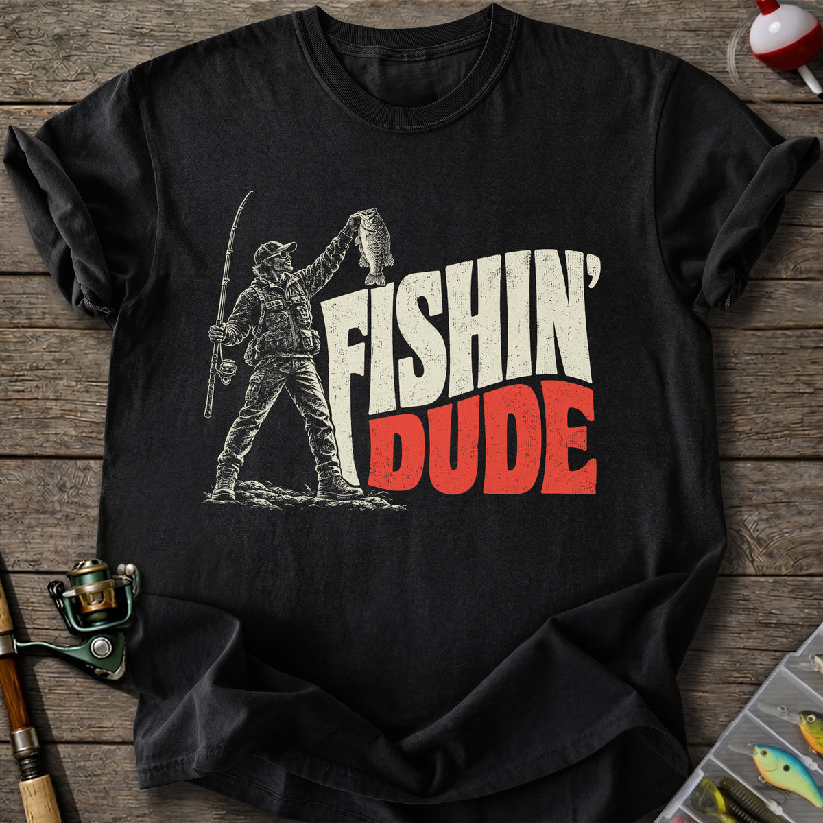 Fishin’ Dude T-Shirt