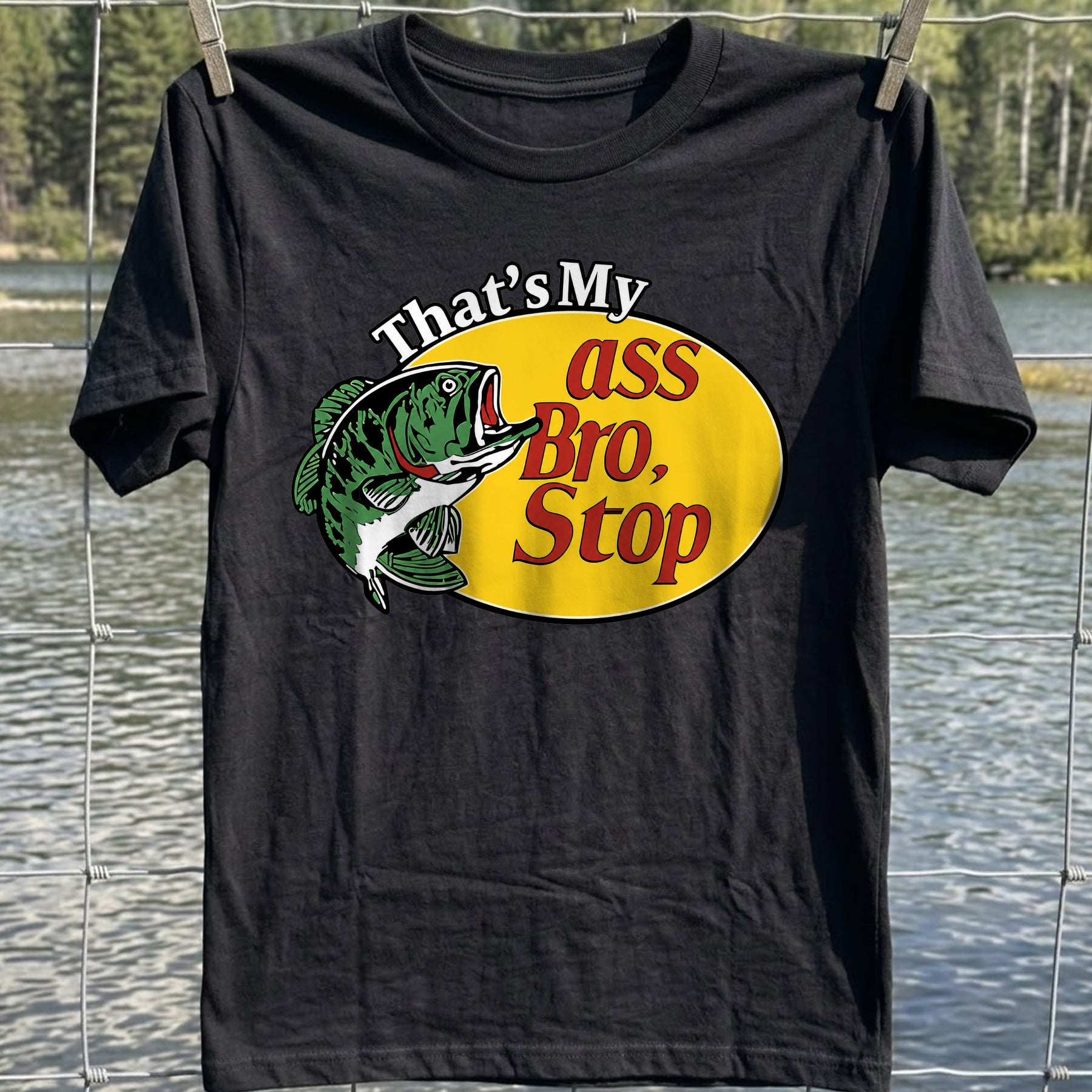 That's My Ass Bro T-Shirt