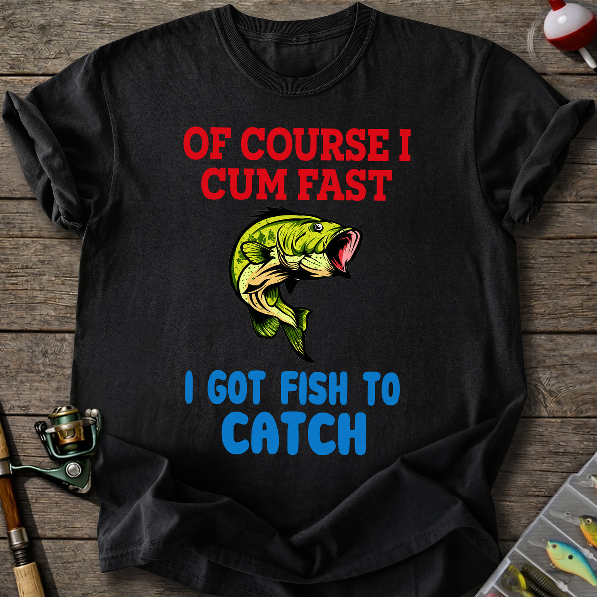 Fish To Catch T-shirt