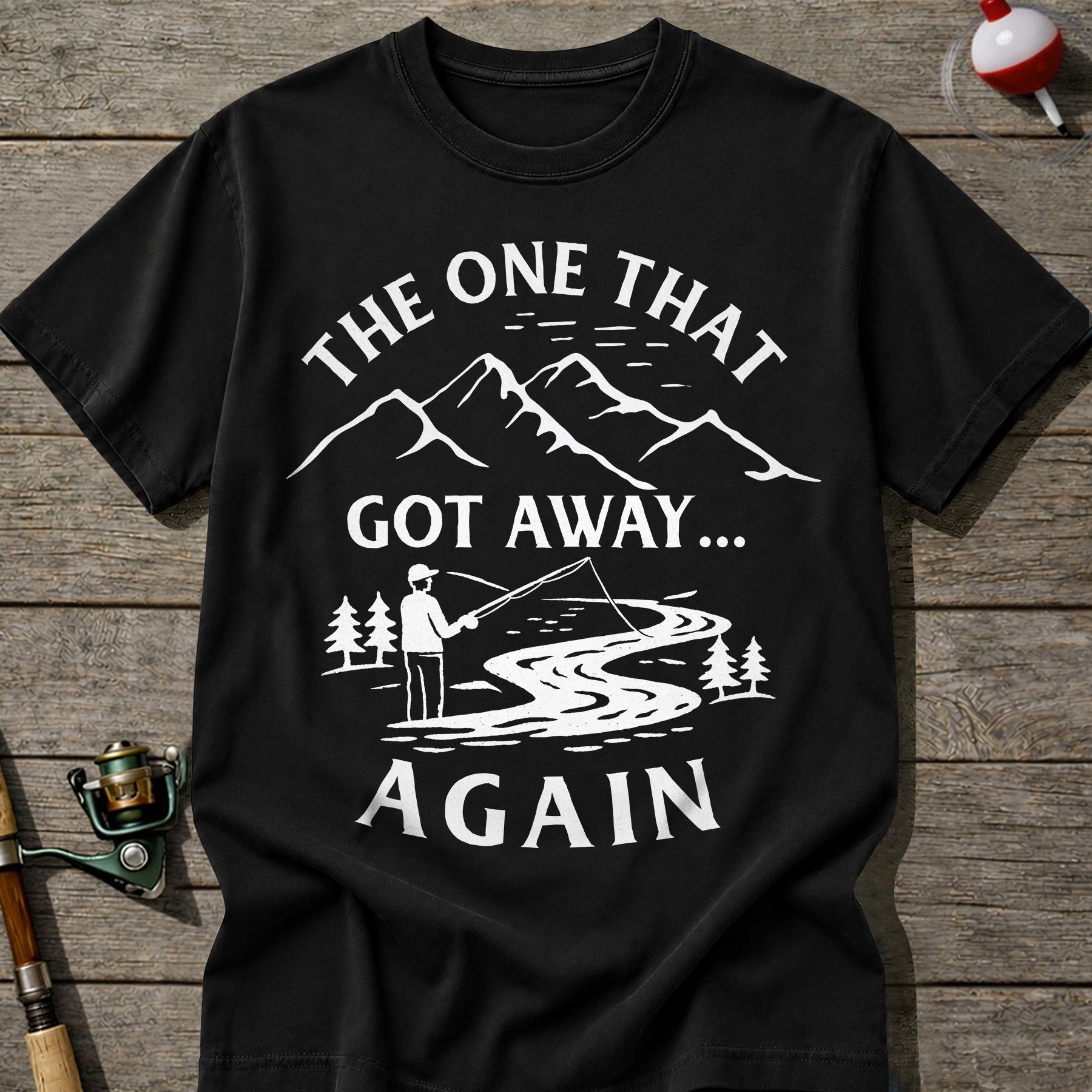 That Got Away Again T-Shirt