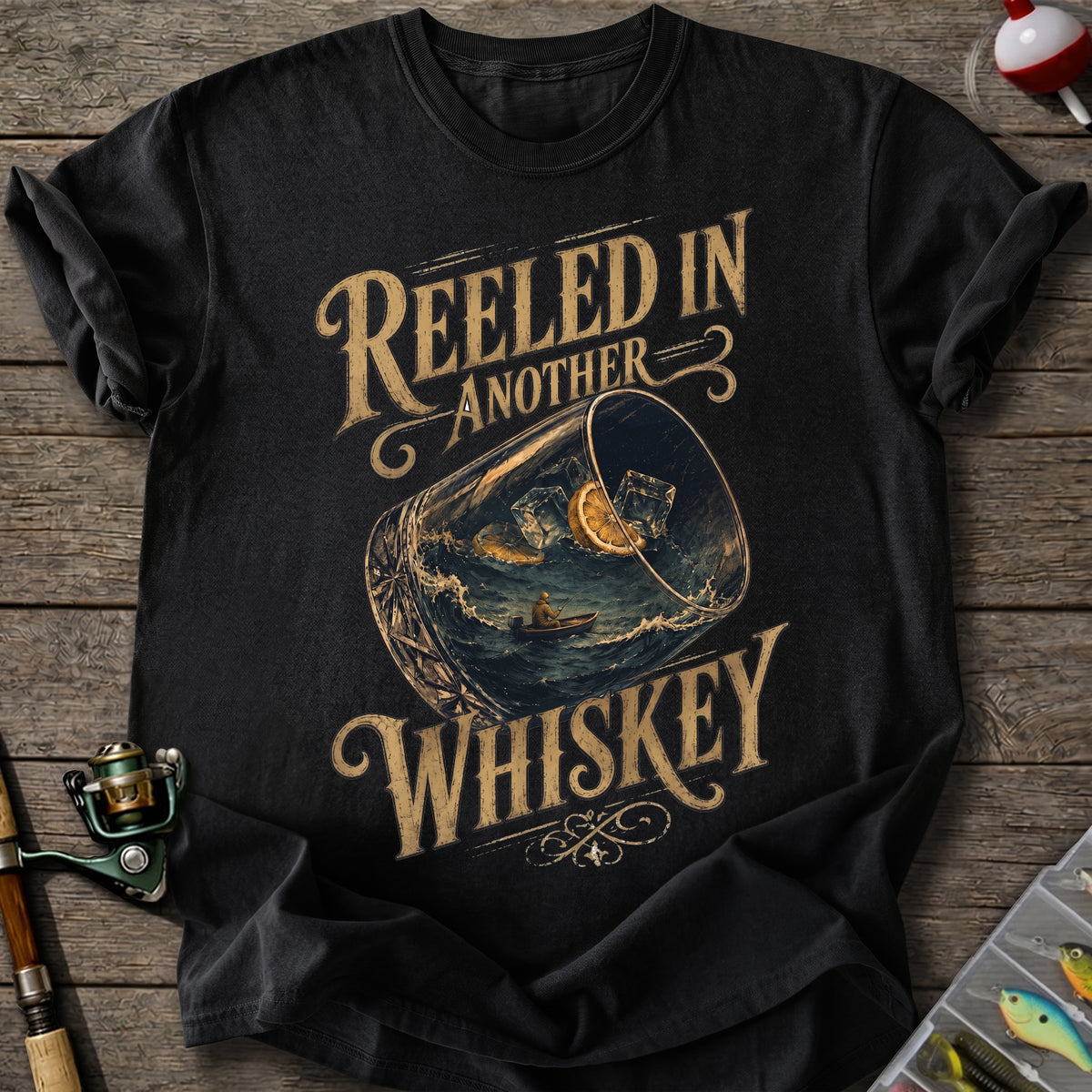 Reeled In Another Whiskey T-shirt