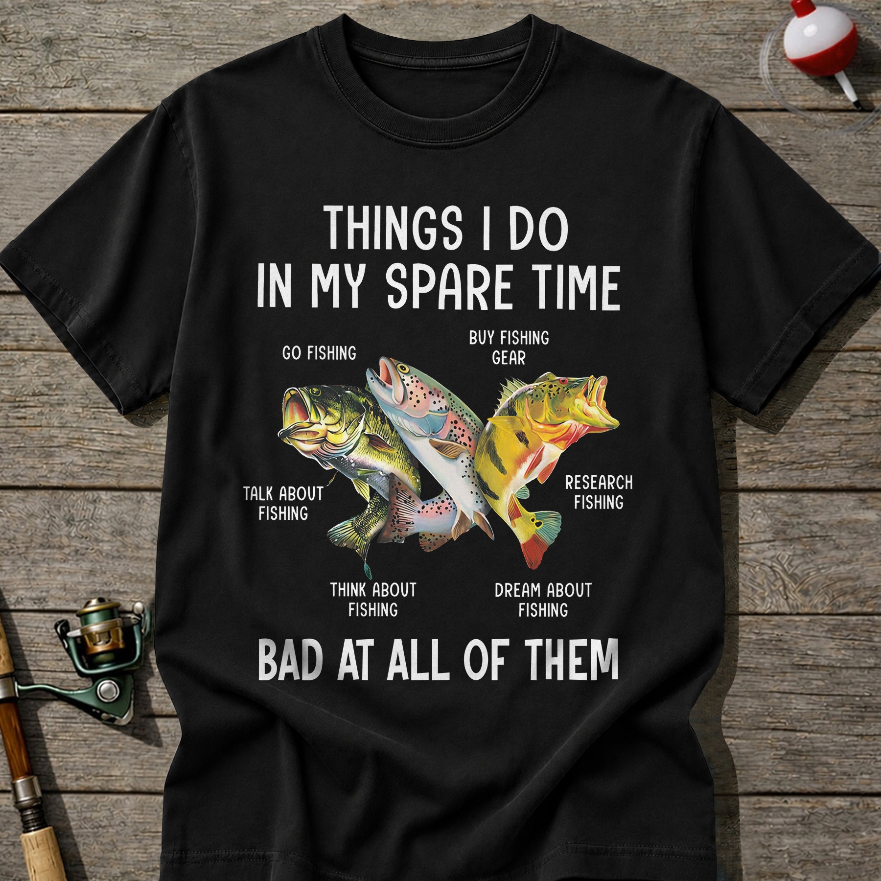 Bad At All Of Them Fishing T-Shirt
