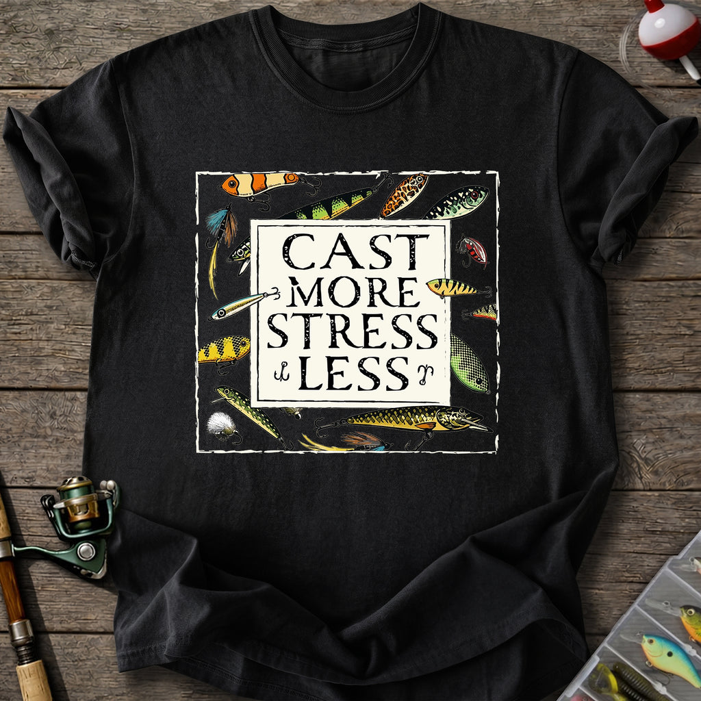 Cast More Stress Less T-Shirt