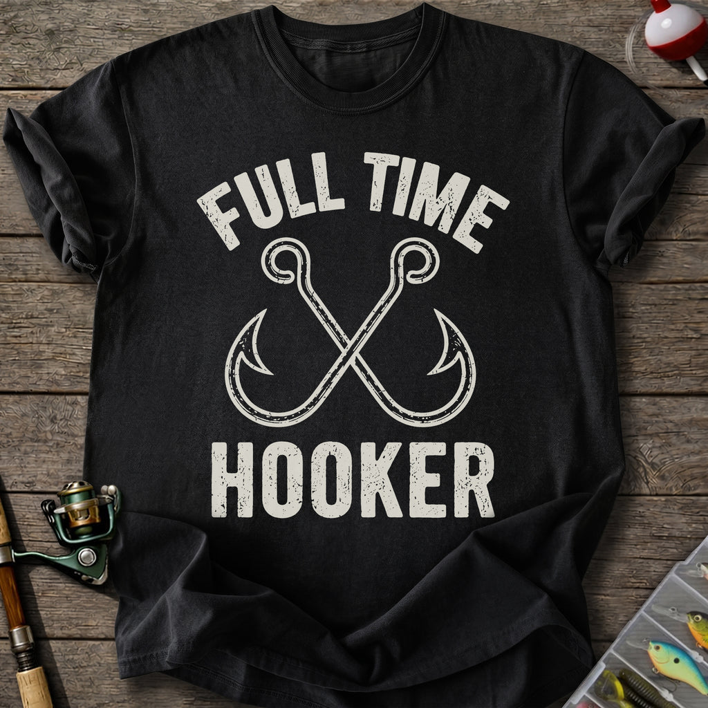Fulltime Hooker T-Shirt