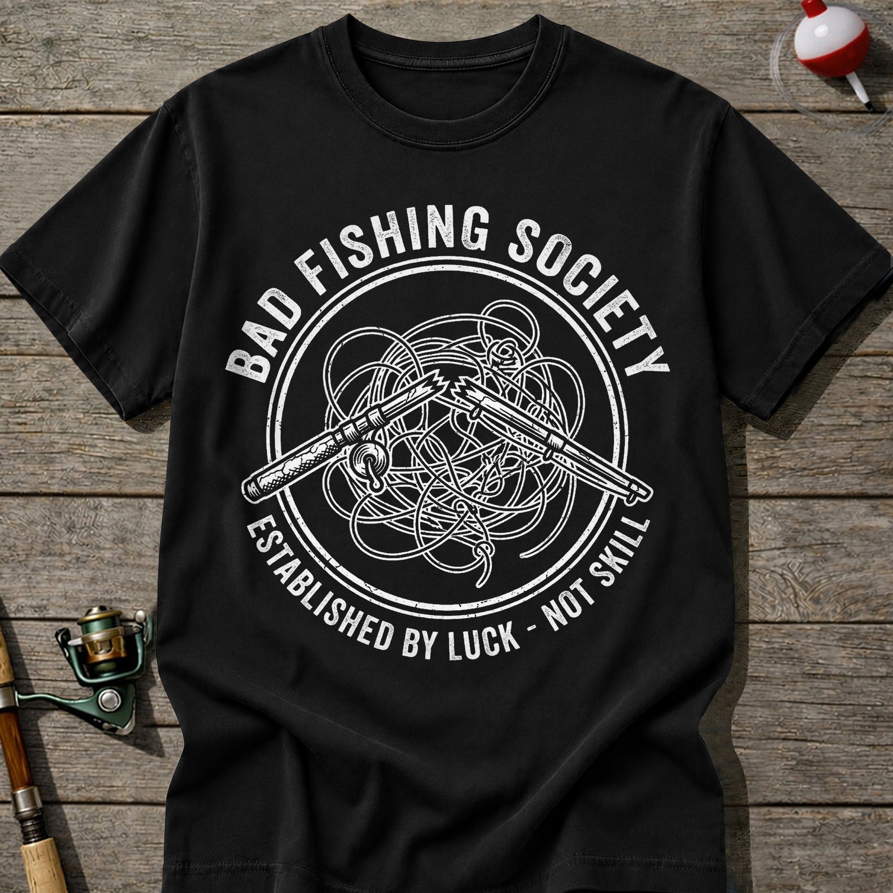Fishing Society Not Skill Just Luck T-Shirt