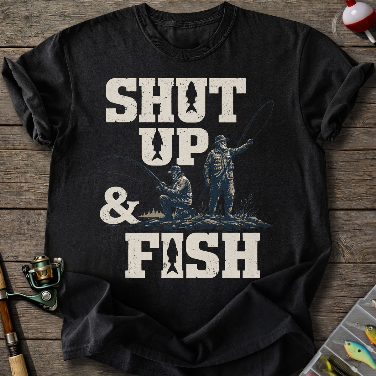 Shut Up & Fish T-Shirt
