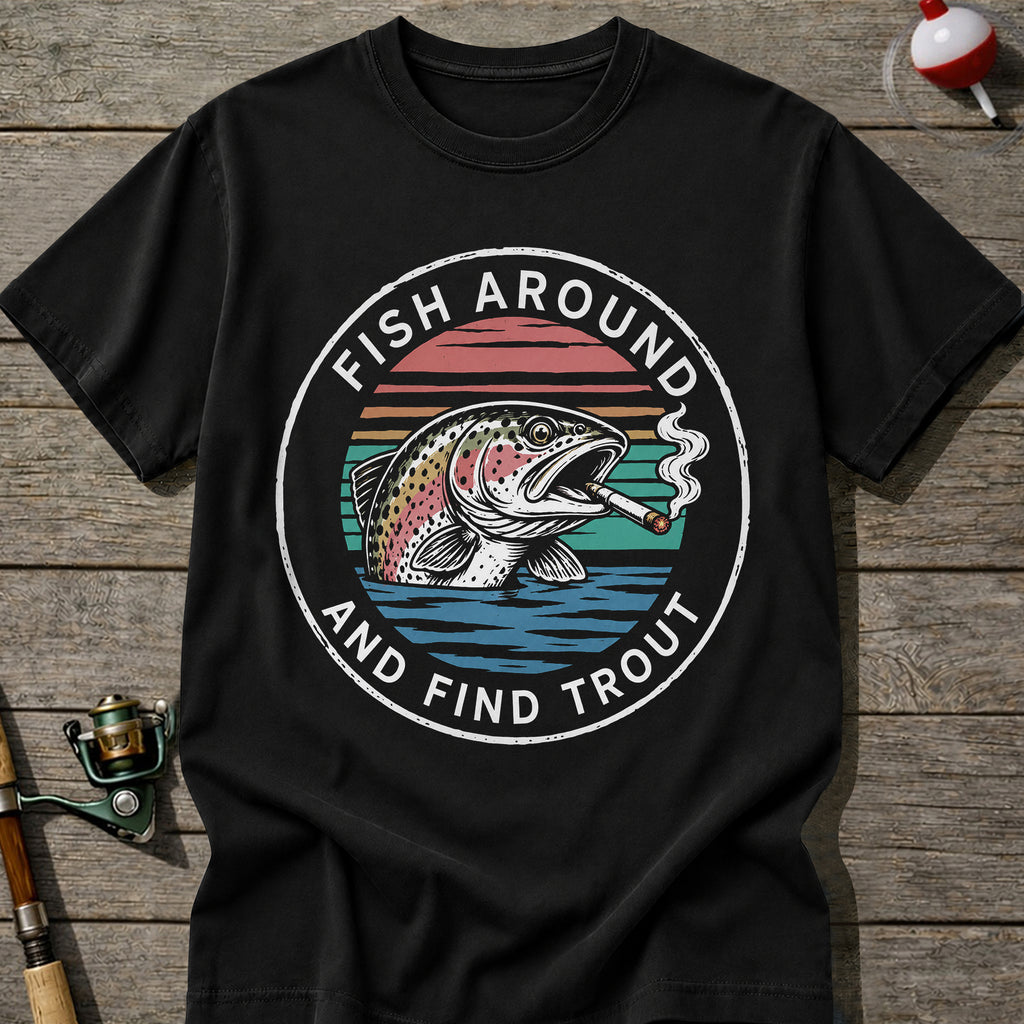 Around For Trout T-shirt