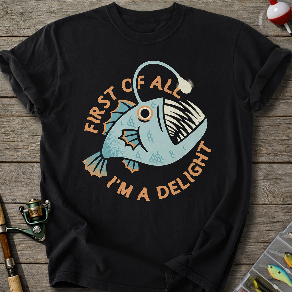 First Of All I'm A Delight T-Shirt