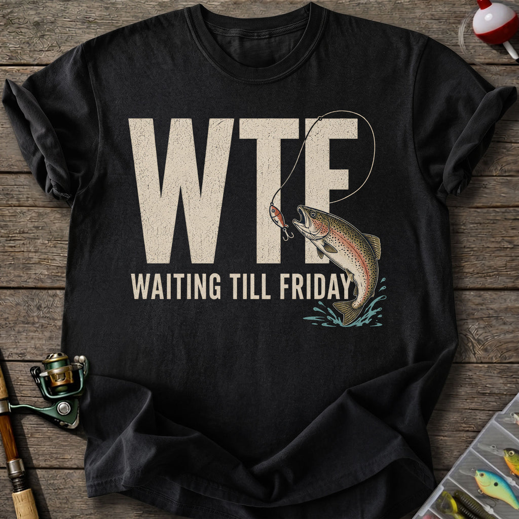 Waiting Till Friday T-Shirt